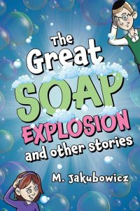 THE GREAT SOAP EXPLOSION AND OTHER STORIES