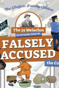 The 39 Melachos with Rabbi Juravel – Falsely Accused