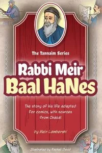 Tannaim Series: Rabbi Meir Baal HaNes