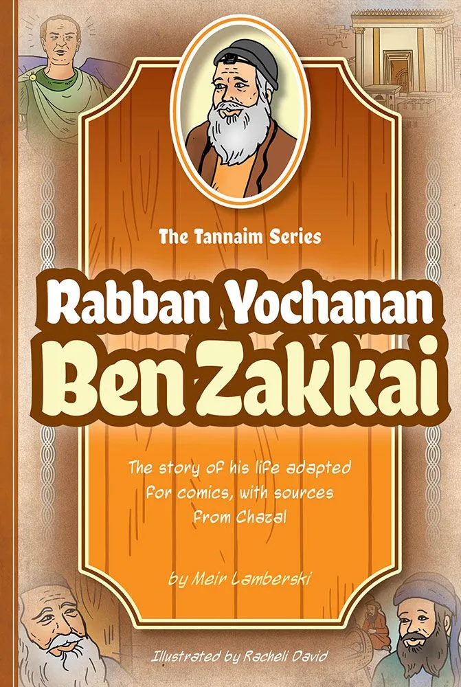 Tannaim Series: Rabbi Yochanan Ben Zakkai