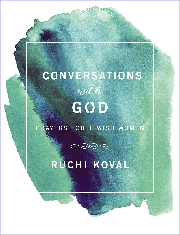 Conversations With G-d Prayers For Jewish Women by Ruchi Koval