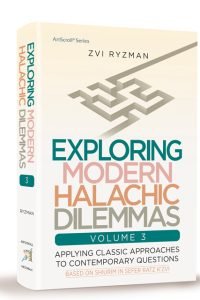 Exploring Modern Halachic Dilemmas Volume 3