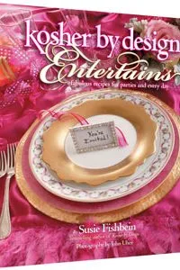 Kosher By Design Entertains: Fabulous Recipes for Parties and Every Day