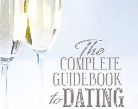 The Complete Guidebook to Dating for Marriage