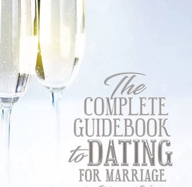 The Complete Guidebook to Dating for Marriage