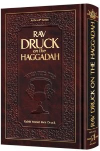 Rav Druck on the Haggadah