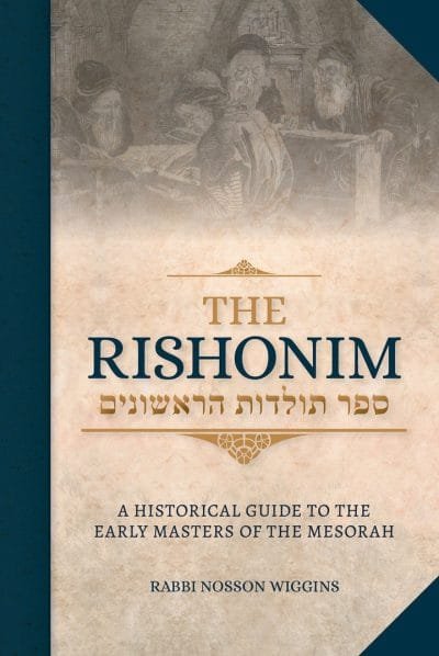 The Rishonim -- A Historical Guide to the Early Masters of the Mesorah