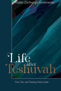 Life after Teshuvah