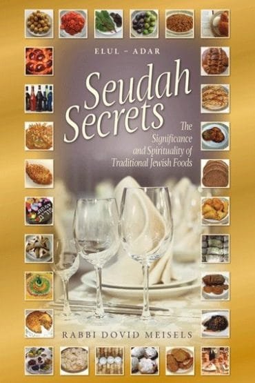Seudah Secrets - Elul to Adar