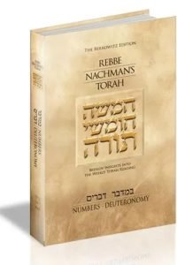 Rebbe Nachman's Torah: Breslov Insights into the Weekly Torah Reading, Volume 3: Numbers (Bamidbar) and Deuteronomy (Devarim)