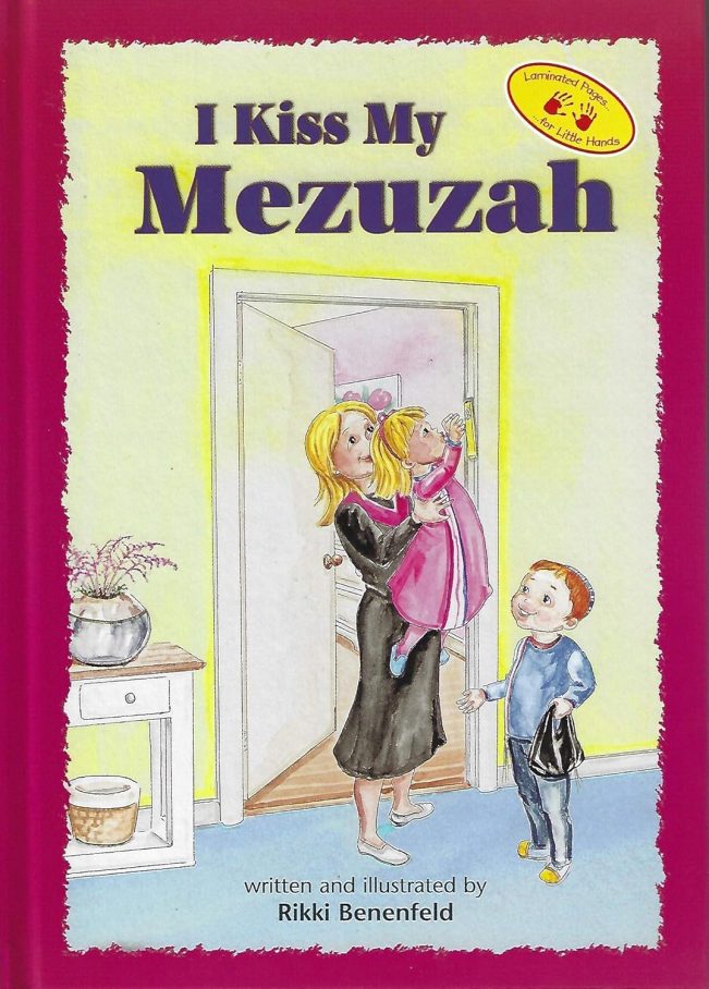 I Kiss My Mezuzah (The Toddler Experience Series) - Rikki Benenfeld