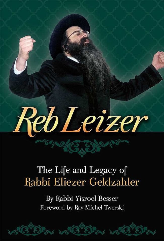 Reb Leizer - The life and legacy of Rabbi Eliezer Geldzahler