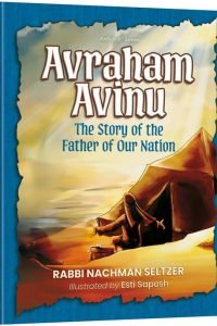 Avraham AvinuThe Story of the Father of our Nation