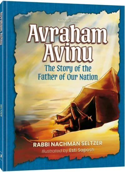Avraham AvinuThe Story of the Father of our Nation