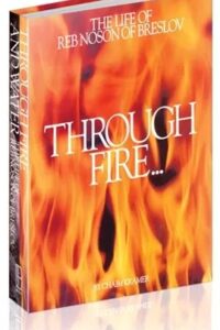 Through Fire and Water: The Life of Reb Noson of Breslov