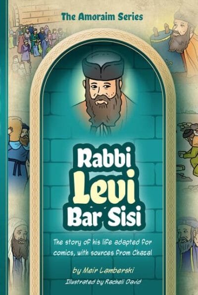 Amoraim Series 4: Rabbi Levi bar Sisi