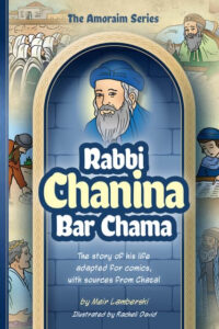 Amoraim Series 6: Rabbi Chanina bar Chama