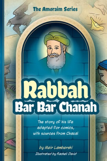 Amoraim Series: Rabbah bar bar Chanah