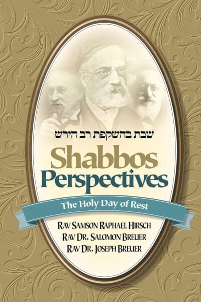 Shabbos Perspectives, The Holy Day of Rest