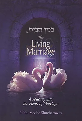 The Living Marriage: A Torah Guide to Intimacy