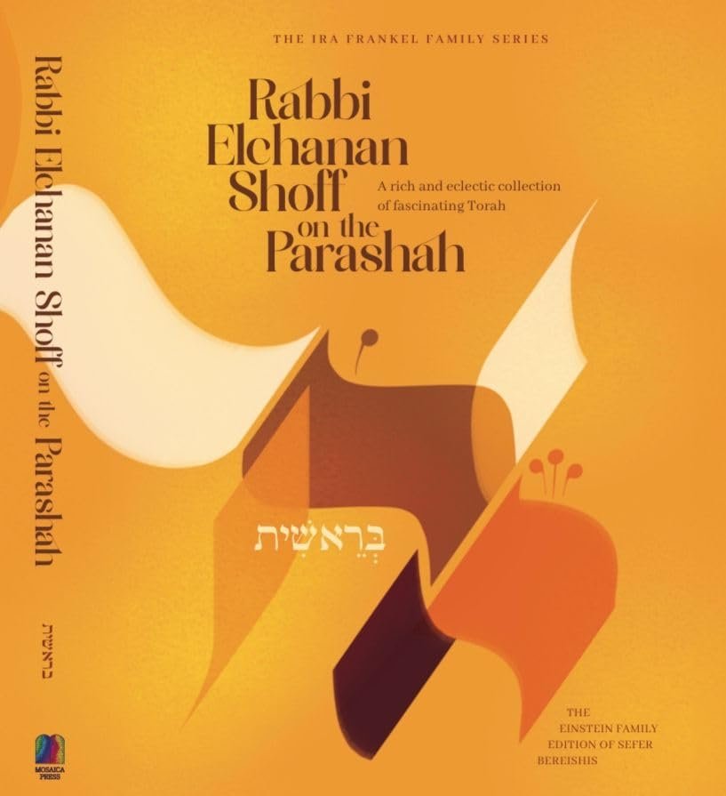 Rabbi Elchanan Shoff on the Parashah, Bereishis