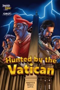 The Jewish Valor Series: Hunted by the Vatican