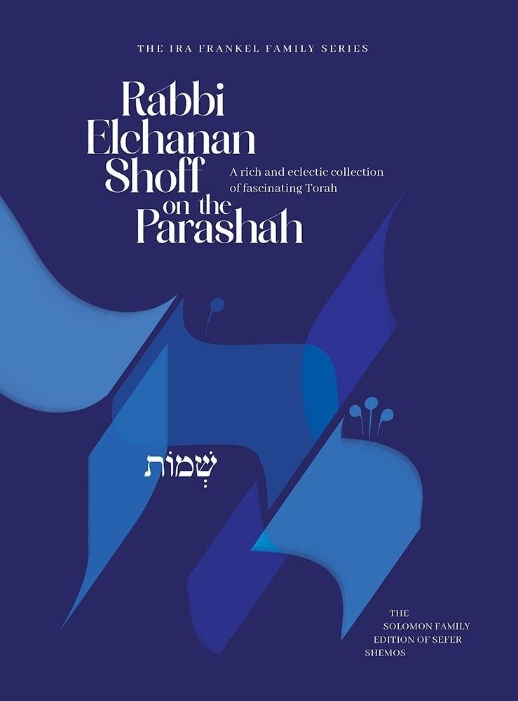 Rabbi Elchanan Shoff on the Parashah, Shemos