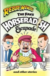 rebbe mendel #13: the fake horseradish escapade