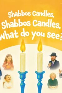 Shabbos Candles, Shabbos Candles, What Do You See?