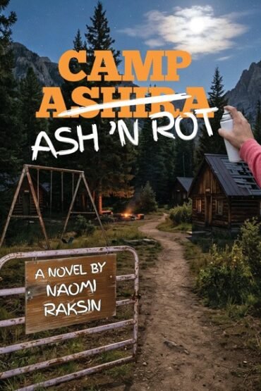 Book cover for Camp Ashira: Ash 'n Rot by Naomi Raksin.