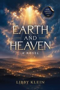 Book cover of Earth and Heaven by Libby Klein.