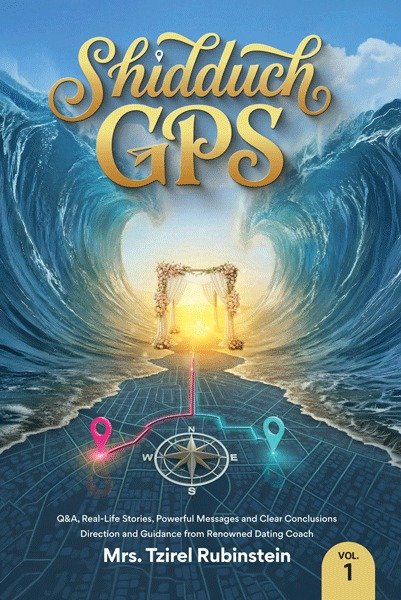 Book cover for Shidduch GPS by Mrs. Tzirel Rubinstein.